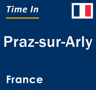 Current local time in Praz-sur-Arly, France