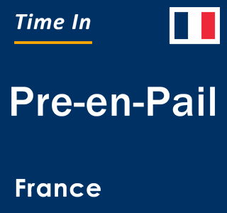 Current local time in Pre-en-Pail, France