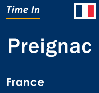 Current local time in Preignac, France