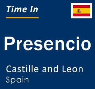 Current local time in Presencio, Castille and Leon, Spain