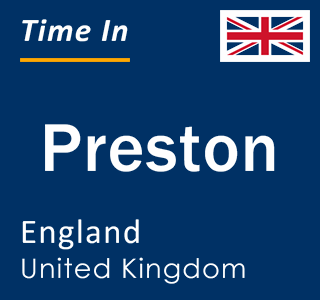 Current local time in Preston, England, United Kingdom