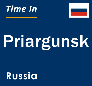 Current local time in Priargunsk, Russia