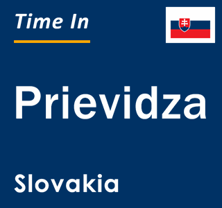 Current local time in Prievidza, Slovakia