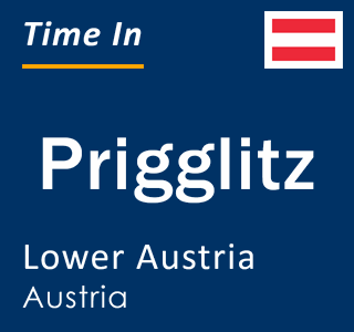 Current local time in Prigglitz, Lower Austria, Austria