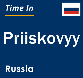 Current local time in Priiskovyy, Russia