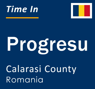 Current local time in Progresu, Calarasi County, Romania