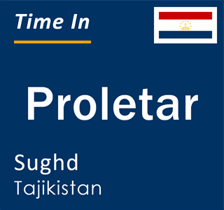 Current local time in Proletar, Sughd, Tajikistan