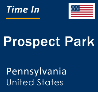 Current local time in Prospect Park, Pennsylvania, United States