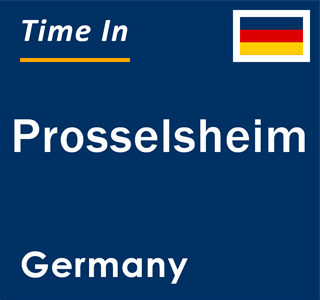 Current local time in Prosselsheim, Germany