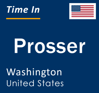 Current local time in Prosser, Washington, United States