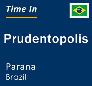 Current local time in Prudentopolis, Parana, Brazil