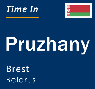 Current local time in Pruzhany, Brest, Belarus