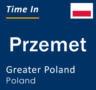 Current local time in Przemet, Greater Poland, Poland