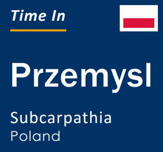 Current local time in Przemysl, Subcarpathia, Poland