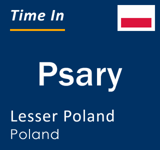 Current local time in Psary, Lesser Poland, Poland