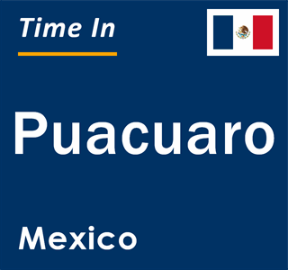 Current local time in Puacuaro, Mexico