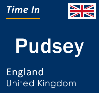 Current local time in Pudsey, England, United Kingdom