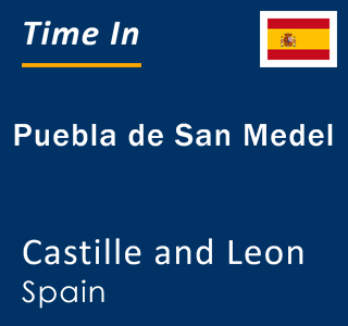 Current local time in Puebla de San Medel, Castille and Leon, Spain