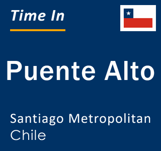 Current local time in Puente Alto, Santiago Metropolitan, Chile