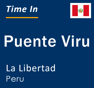 Current local time in Puente Viru, La Libertad, Peru