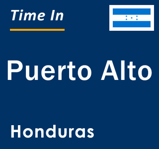 Current local time in Puerto Alto, Honduras