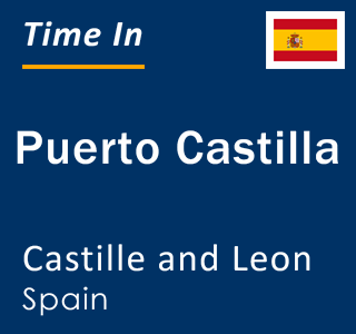 Current local time in Puerto Castilla, Castille and Leon, Spain