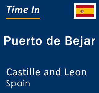 Current local time in Puerto de Bejar, Castille and Leon, Spain