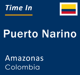 Current local time in Puerto Narino, Amazonas, Colombia