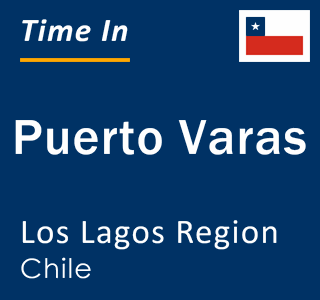 Current local time in Puerto Varas, Los Lagos Region, Chile