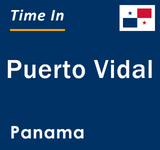 Current local time in Puerto Vidal, Panama