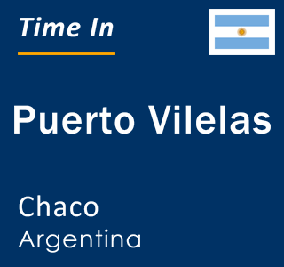 Current local time in Puerto Vilelas, Chaco, Argentina