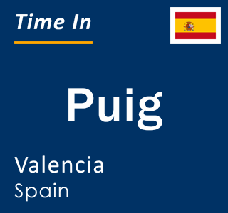 Current local time in Puig, Valencia, Spain