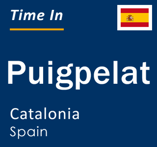 Current local time in Puigpelat, Catalonia, Spain