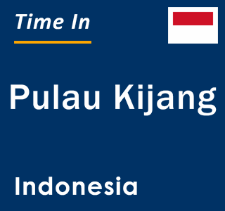 Current local time in Pulau Kijang, Indonesia