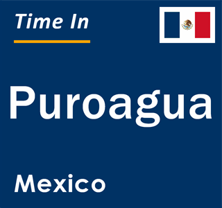 Current local time in Puroagua, Mexico