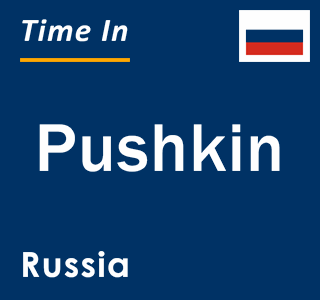 Current local time in Pushkin, Russia