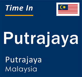 Current local time in Putrajaya, Putrajaya, Malaysia