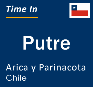 Current local time in Putre, Arica y Parinacota, Chile