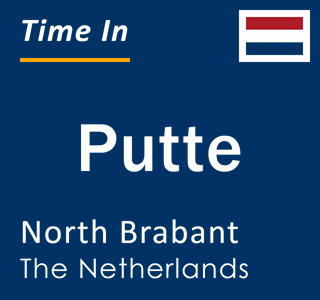 Current local time in Putte, North Brabant, The Netherlands