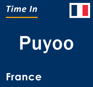 Current local time in Puyoo, France