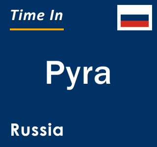 Current local time in Pyra, Russia