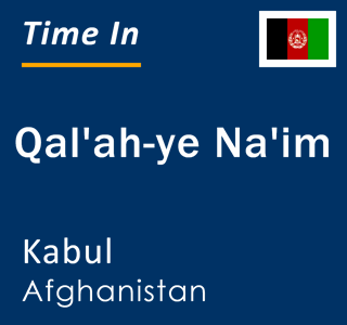 Current local time in Qal'ah-ye Na'im, Kabul, Afghanistan