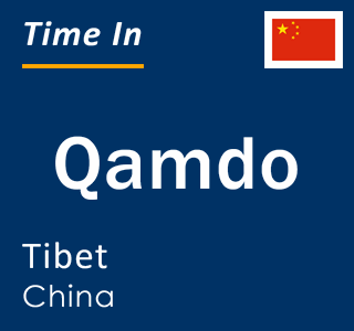 Current local time in Qamdo, Tibet, China