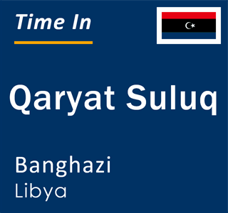 Current local time in Qaryat Suluq, Banghazi, Libya