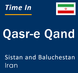 Current local time in Qasr-e Qand, Sistan and Baluchestan, Iran