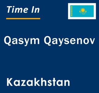 Current local time in Qasym Qaysenov, Kazakhstan