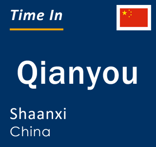 Current local time in Qianyou, Shaanxi, China