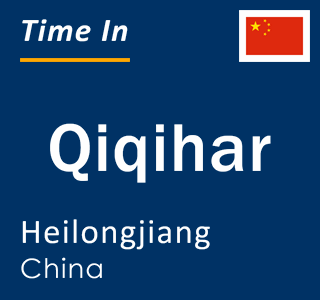 Current local time in Qiqihar, Heilongjiang, China