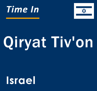 Current local time in Qiryat Tiv'on, Israel