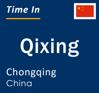 Current local time in Qixing, Chongqing, China